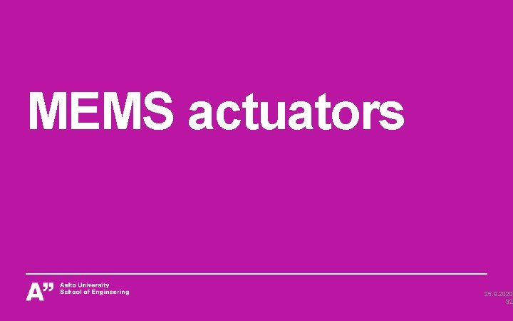 MEMS actuators 25. 9. 2020 32 MEMS actuators 25. 9. 2020 32