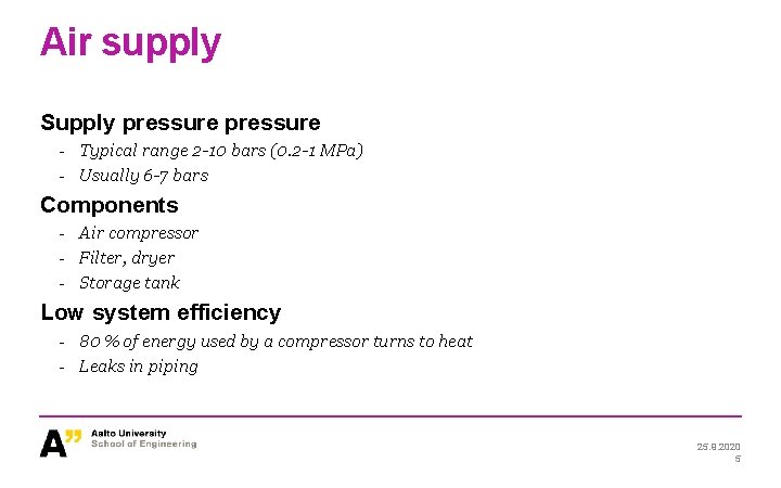 Air supply Supply pressure - Typical range 2 -10 bars (0. 2 -1 MPa) Air supply Supply pressure - Typical range 2 -10 bars (0. 2 -1 MPa)