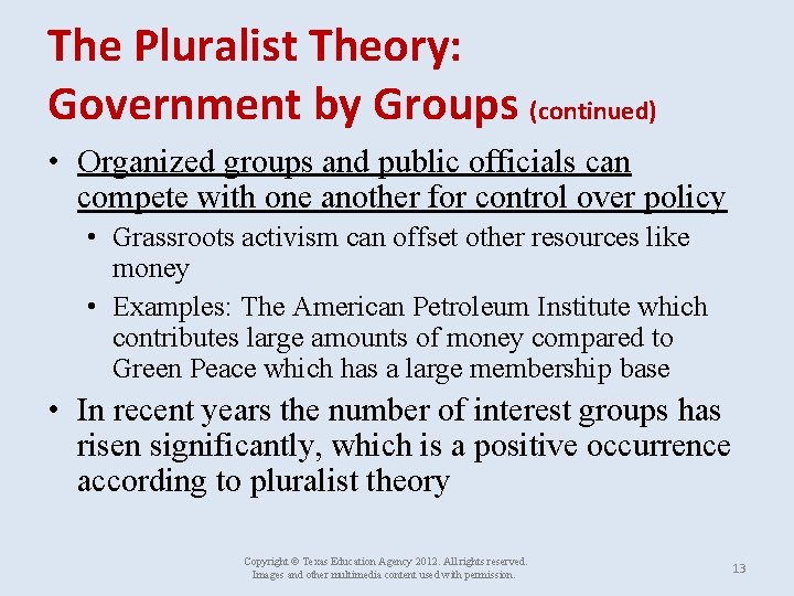 The Pluralist Theory: Government by Groups (continued) • Organized groups and public officials can