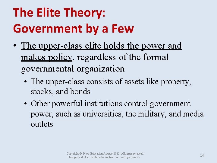 The Elite Theory: Government by a Few • The upper-class elite holds the power