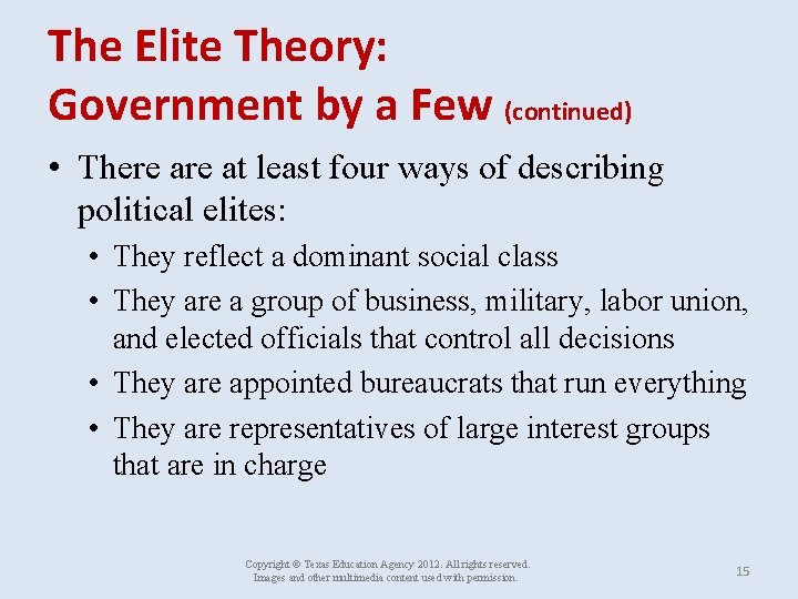 The Elite Theory: Government by a Few (continued) • There at least four ways