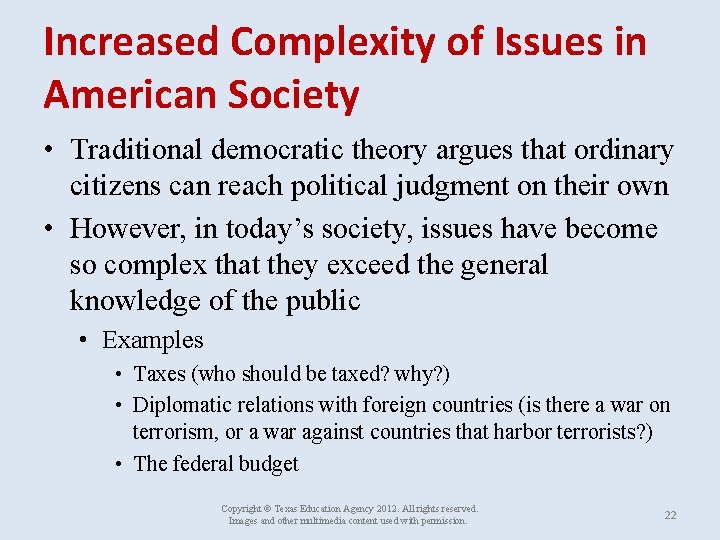 Increased Complexity of Issues in American Society • Traditional democratic theory argues that ordinary