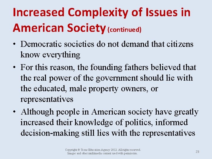 Increased Complexity of Issues in American Society (continued) • Democratic societies do not demand