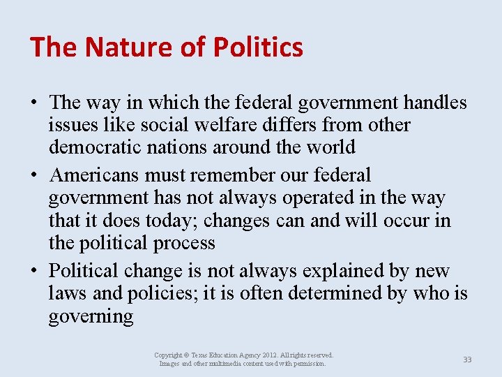 The Nature of Politics • The way in which the federal government handles issues