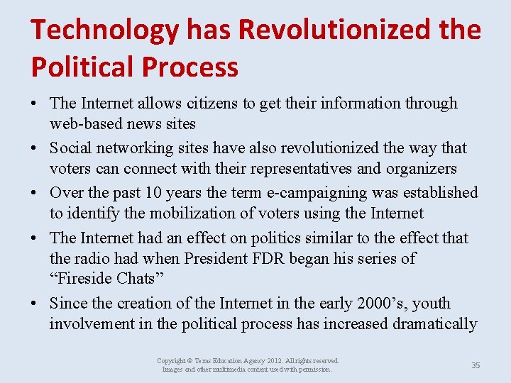 Technology has Revolutionized the Political Process • The Internet allows citizens to get their