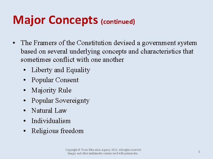 Major Concepts (continued) • The Framers of the Constitution devised a government system based