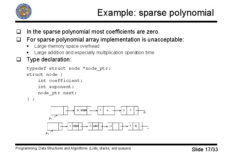 Example: sparse polynomial q In the sparse polynomial most coefficients are zero. q For