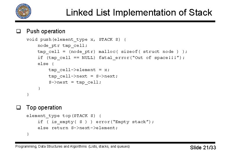 Linked List Implementation of Stack q Push operation void push(element_type x, STACK S) {