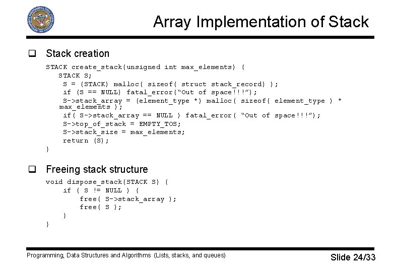 Array Implementation of Stack q Stack creation STACK create_stack(unsigned int max_elements) { STACK S;