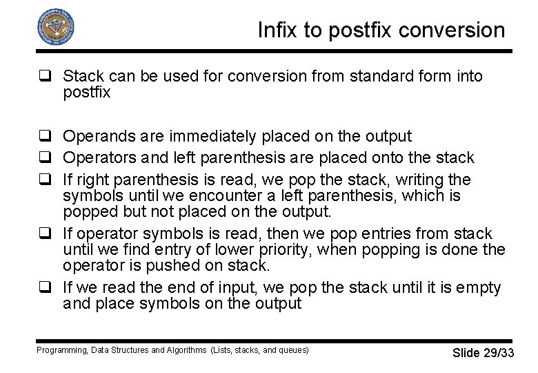 Infix to postfix conversion q Stack can be used for conversion from standard form