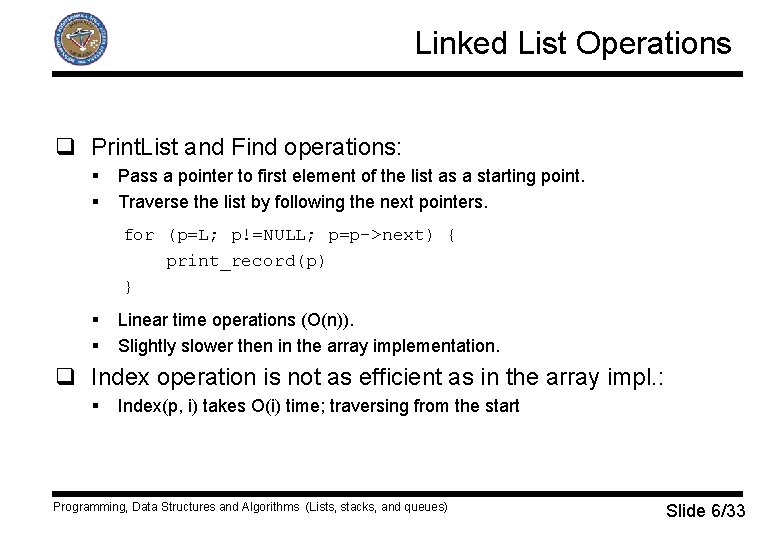 Linked List Operations q Print. List and Find operations: § § Pass a pointer