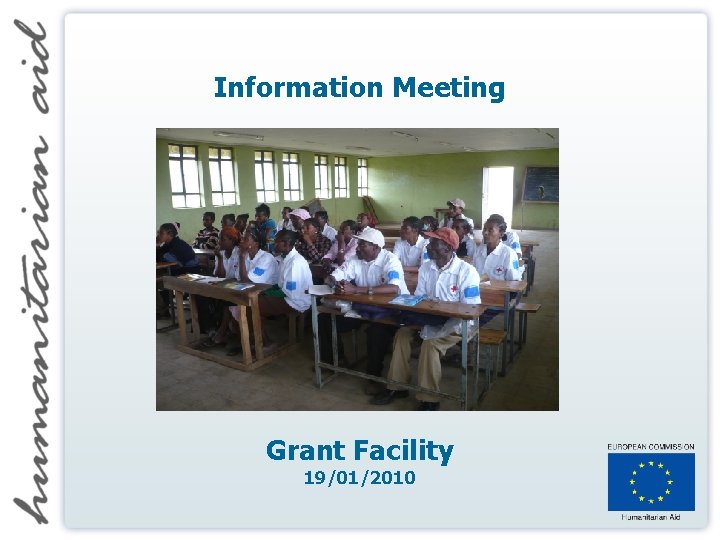 Information Meeting Grant Facility 19/01/2010 