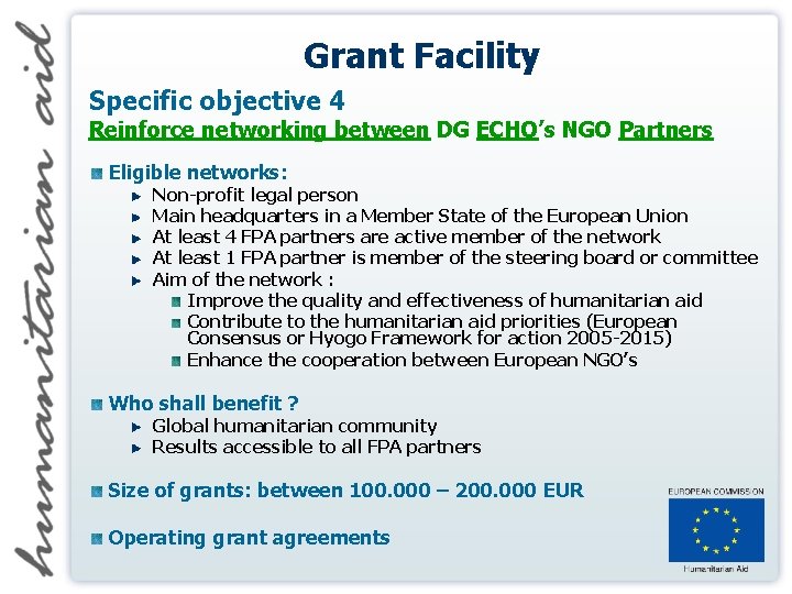 Grant Facility Specific objective 4 Reinforce networking between DG ECHO’s NGO Partners Eligible networks: