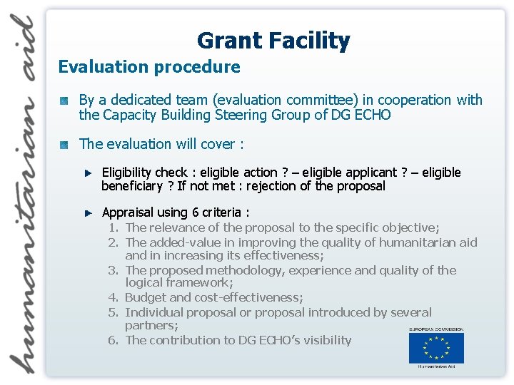 Grant Facility Evaluation procedure By a dedicated team (evaluation committee) in cooperation with the