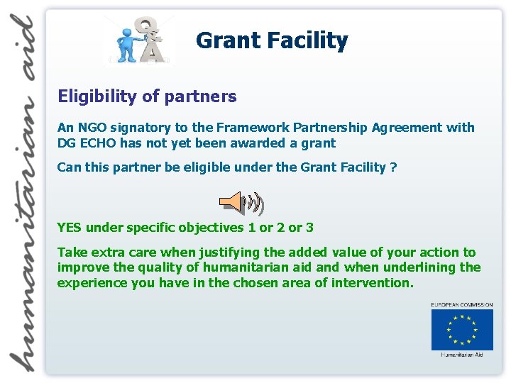 Grant Facility Eligibility of partners An NGO signatory to the Framework Partnership Agreement with