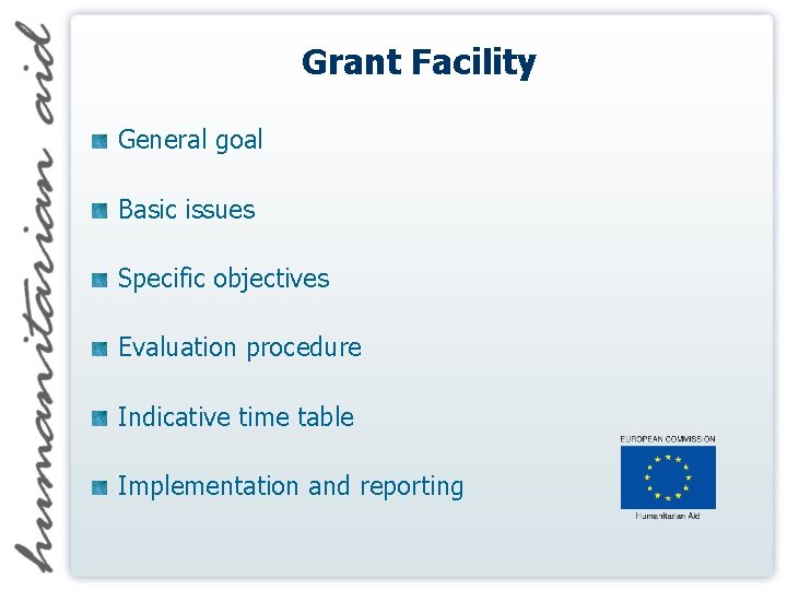 Grant Facility General goal Basic issues Specific objectives Evaluation procedure Indicative time table Implementation