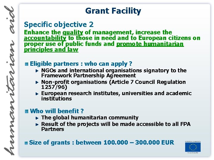 Grant Facility Specific objective 2 Enhance the quality of management, increase the accountability to