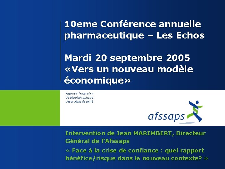 10 eme Conférence annuelle pharmaceutique – Les Echos Mardi 20 septembre 2005 «Vers un