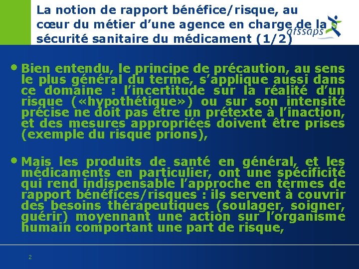 La notion de rapport bénéfice/risque, au cœur du métier d’une agence en charge de