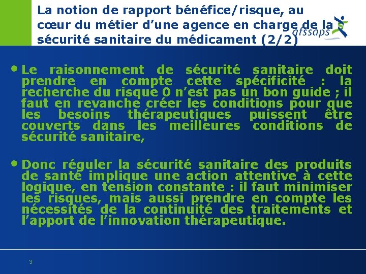 La notion de rapport bénéfice/risque, au cœur du métier d’une agence en charge de