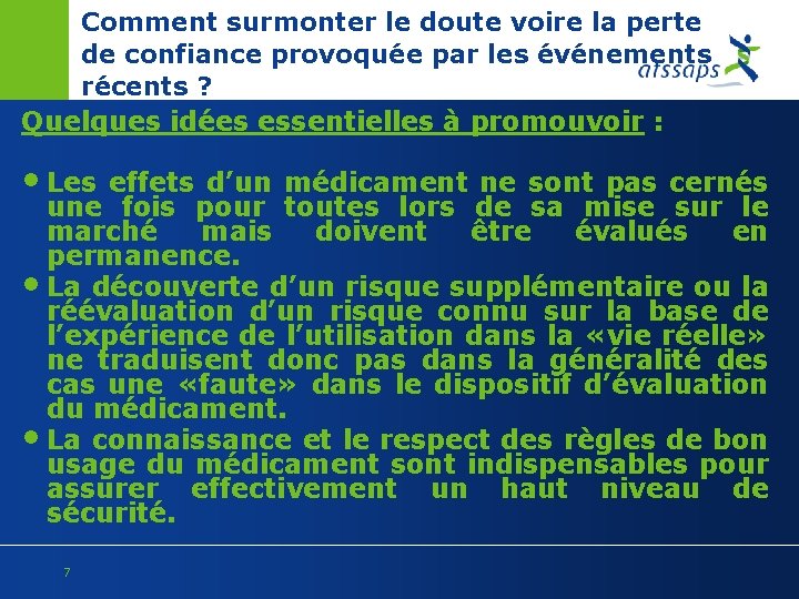 Comment surmonter le doute voire la perte de confiance provoquée par les événements récents