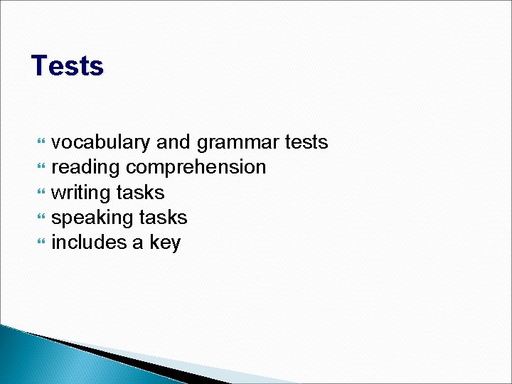 Tests vocabulary and grammar tests reading comprehension writing tasks speaking tasks includes a key