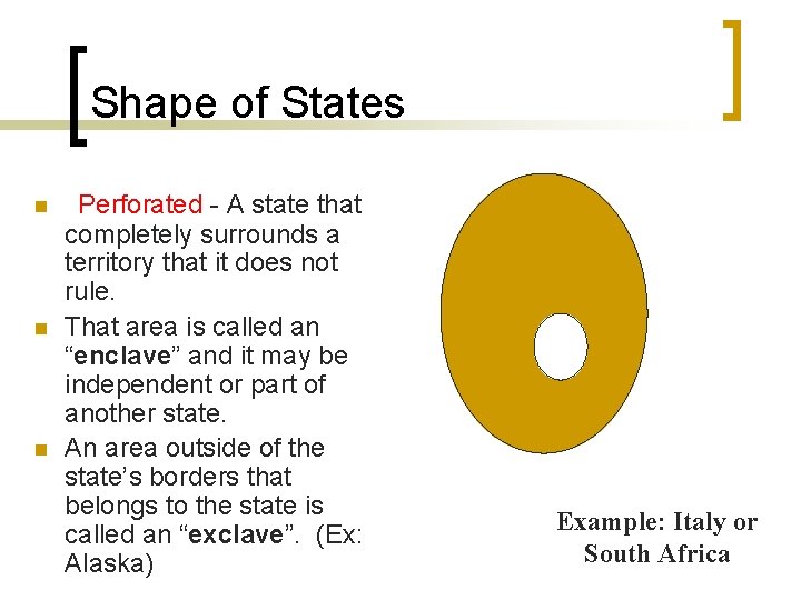 Shape of States n n n Perforated - A state that completely surrounds a Shape of States n n n Perforated - A state that completely surrounds a