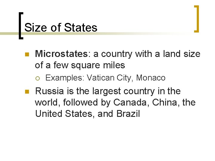 Size of States n Microstates: a country with a land size of a few