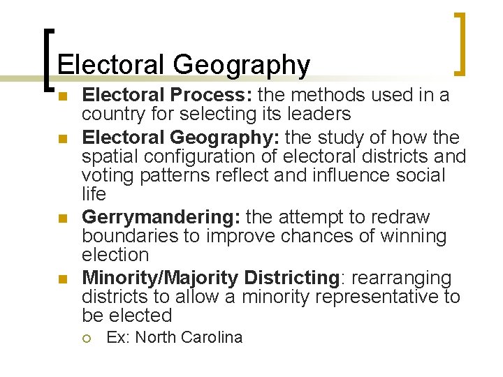 Electoral Geography n n Electoral Process: the methods used in a country for selecting Electoral Geography n n Electoral Process: the methods used in a country for selecting