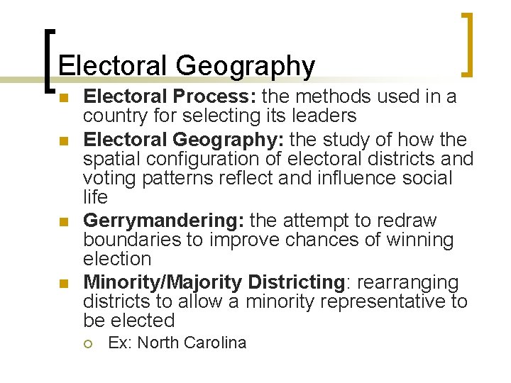 Electoral Geography n n Electoral Process: the methods used in a country for selecting