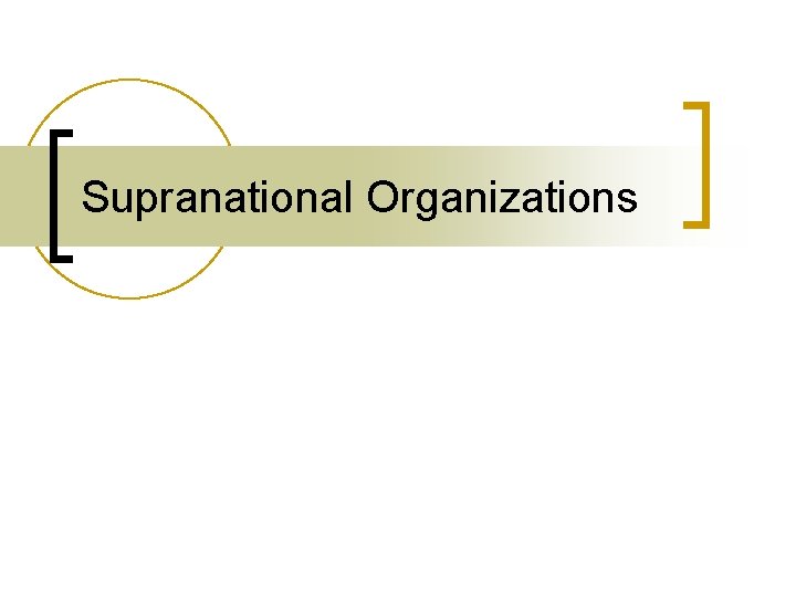 Supranational Organizations Supranational Organizations