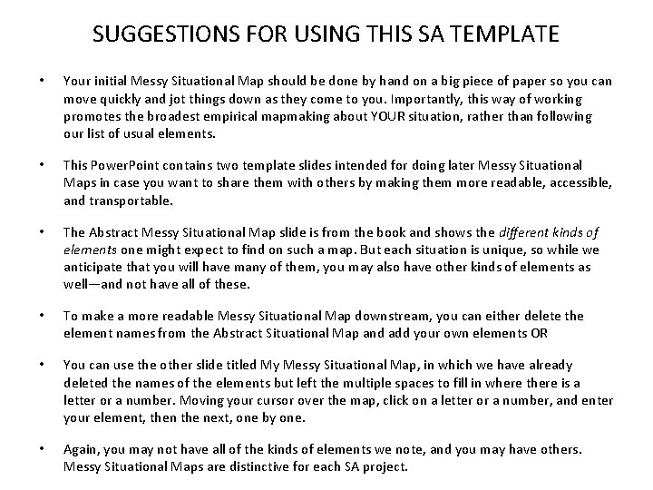 SUGGESTIONS FOR USING THIS SA TEMPLATE • Your initial Messy Situational Map should be