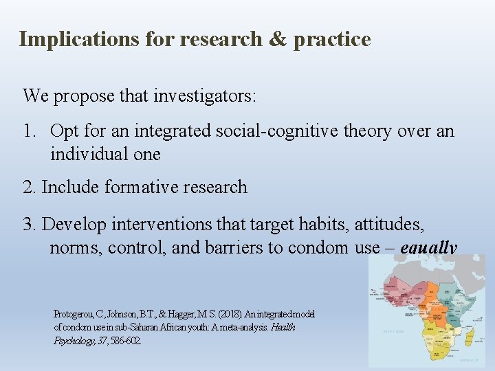 Implications for research & practice We propose that investigators: 1. Opt for an integrated