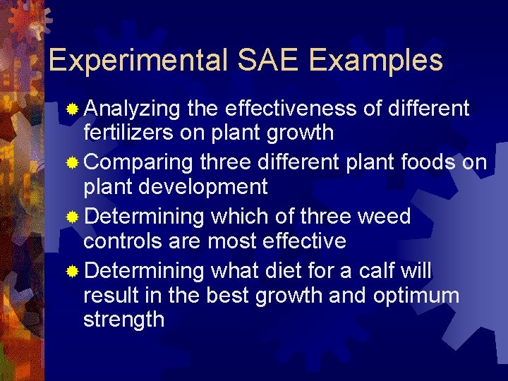 Experimental SAE Examples ® Analyzing the effectiveness of different fertilizers on plant growth ®