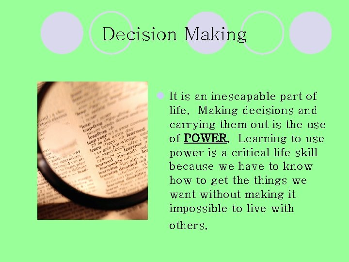 Decision Making l It is an inescapable part of life. Making decisions and carrying Decision Making l It is an inescapable part of life. Making decisions and carrying