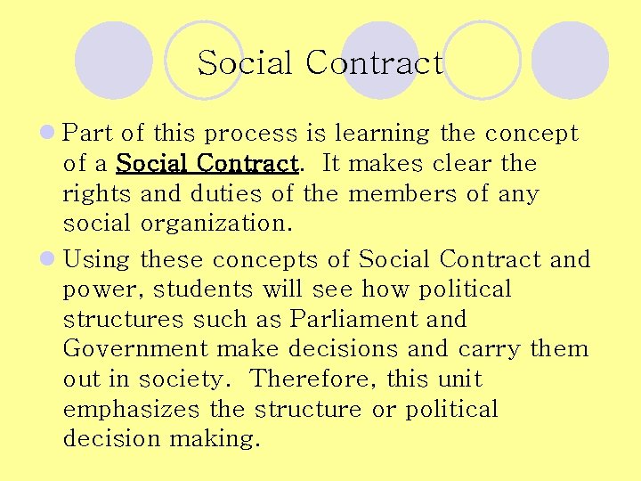 Social Contract l Part of this process is learning the concept of a Social Social Contract l Part of this process is learning the concept of a Social