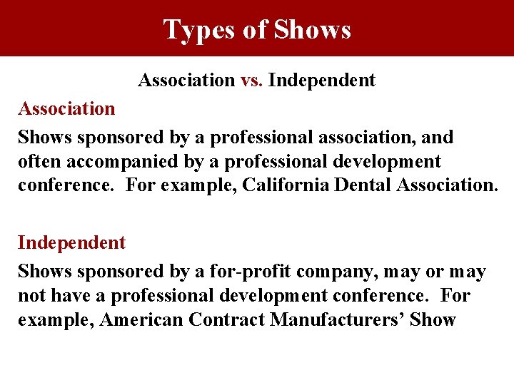Types of Shows Association vs. Independent Association Shows sponsored by a professional association, and Types of Shows Association vs. Independent Association Shows sponsored by a professional association, and
