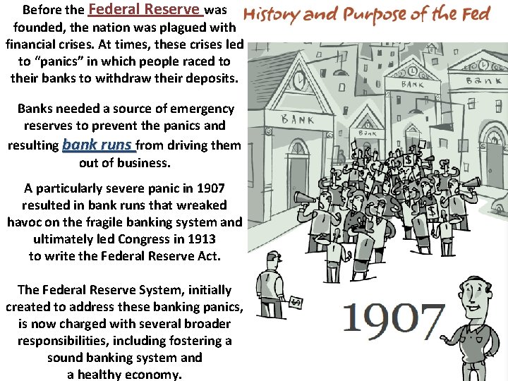 Before the Federal Reserve was founded, the nation was plagued with financial crises. At