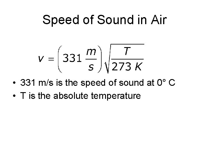 Speed of Sound in Air • 331 m/s is the speed of sound at