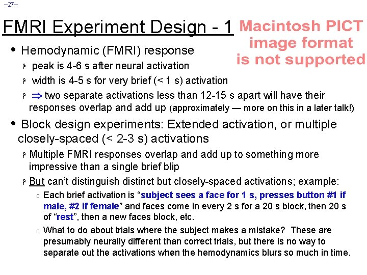 – 27– FMRI Experiment Design - 1 • Hemodynamic (FMRI) response peak is 4