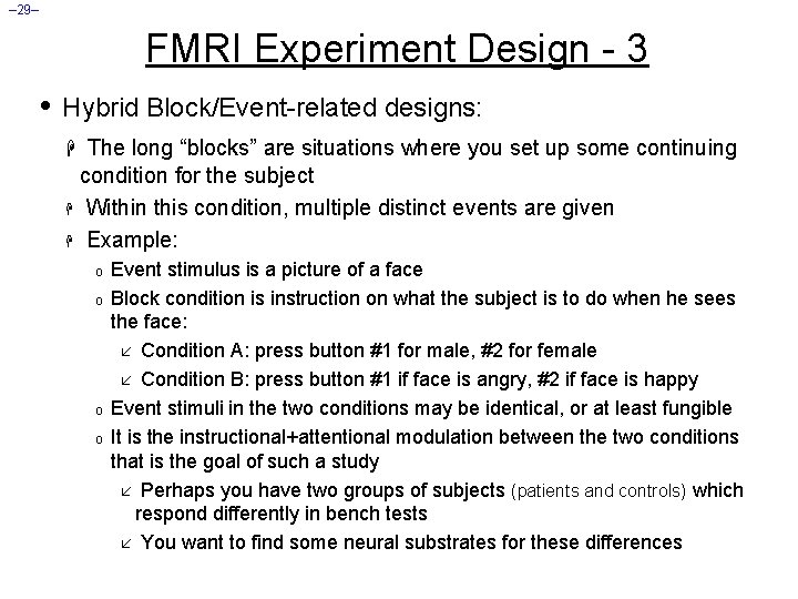 – 29– FMRI Experiment Design - 3 • Hybrid Block/Event-related designs: H The long