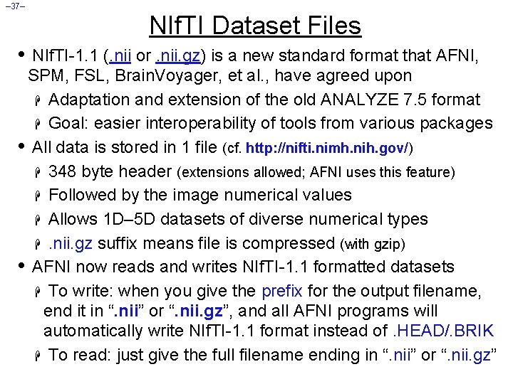 – 37– NIf. TI Dataset Files • NIf. TI-1. 1 (. nii or. nii.