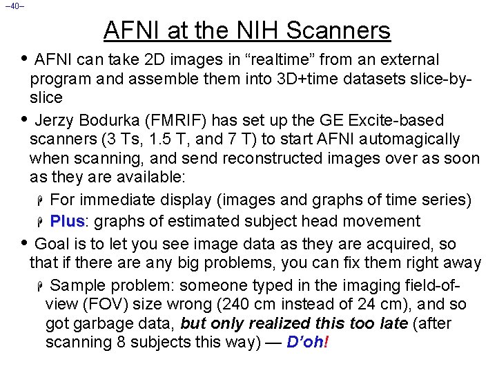 – 40– AFNI at the NIH Scanners • AFNI can take 2 D images