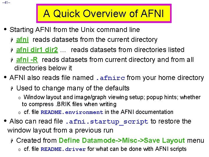 – 41– A Quick Overview of AFNI • Starting AFNI from the Unix command