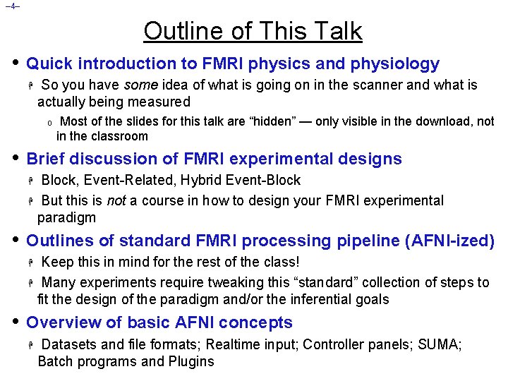 – 4– Outline of This Talk • Quick introduction to FMRI physics and physiology