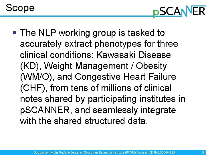 Scope § The NLP working group is tasked to accurately extract phenotypes for three
