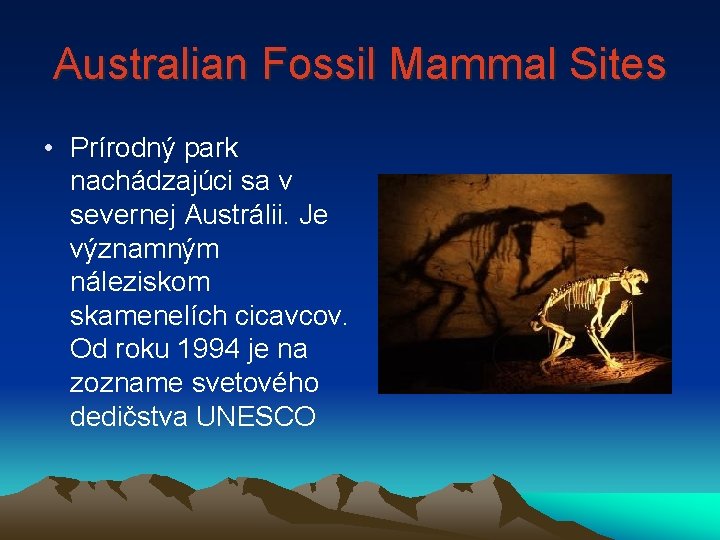 Australian Fossil Mammal Sites • Prírodný park nachádzajúci sa v severnej Austrálii. Je významným