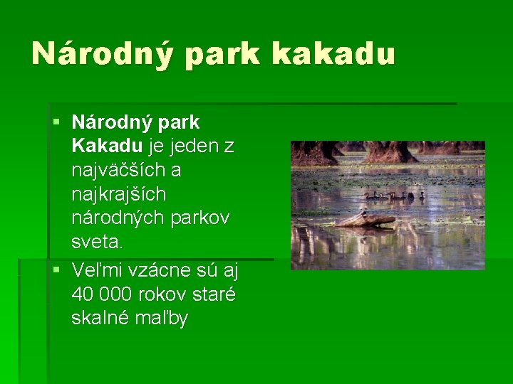 Národný park kakadu § Národný park Kakadu je jeden z najväčších a najkrajších národných