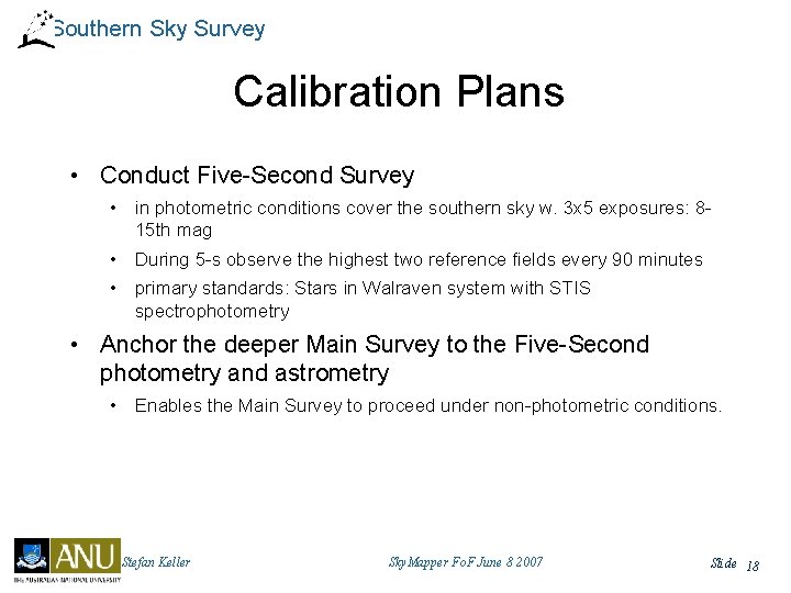 Southern Sky Survey Calibration Plans • Conduct Five-Second Survey • in photometric conditions cover