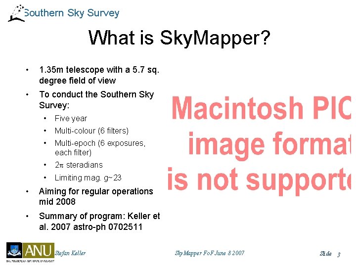 Southern Sky Survey What is Sky. Mapper? • 1. 35 m telescope with a